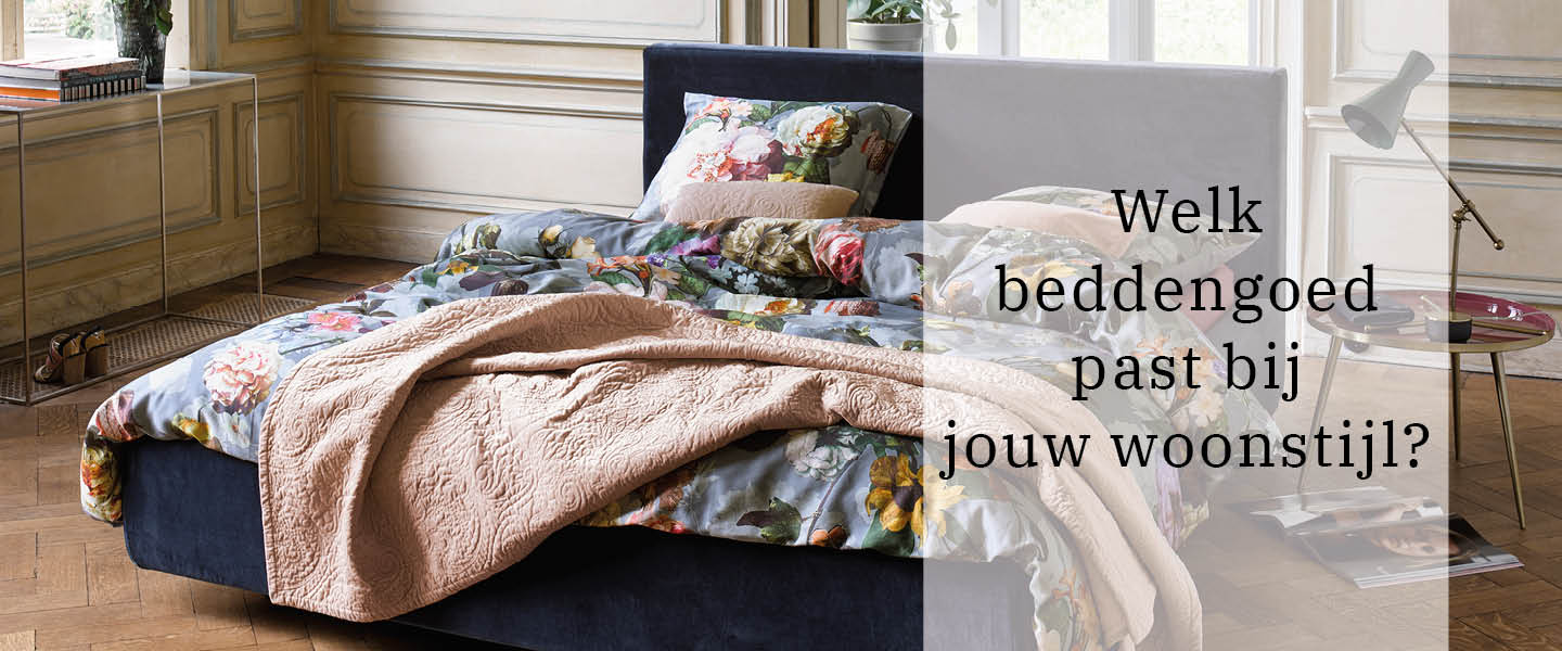 Welk beddengoed past bij jouw woonstijl? Welk beddengoed past bij jouw woonstijl?